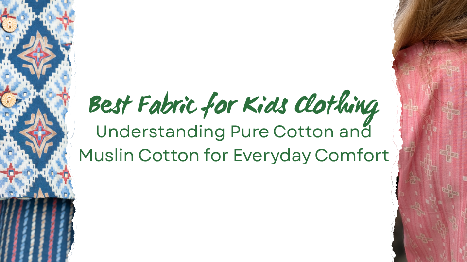 What Is the Difference Between Pure Cotton and Muslin for Kids?
