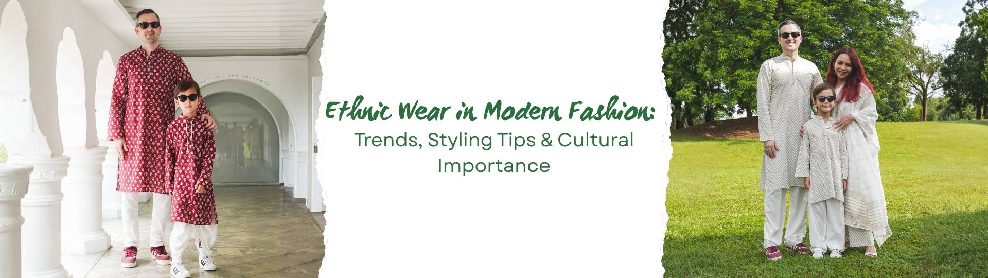 Ethnic Wear in Modern Fashion: Trends, Styling Tips & Cultural Importance