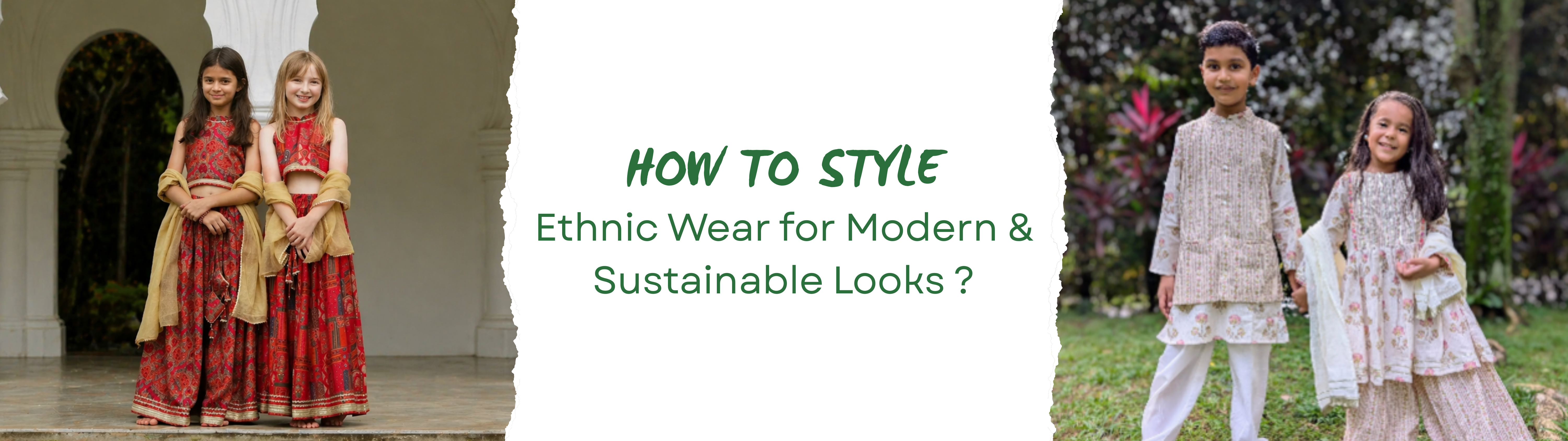 How to Style Ethnic Wear for Modern & Sustainable Looks